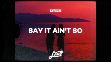 say it ain't so lyrics|More.